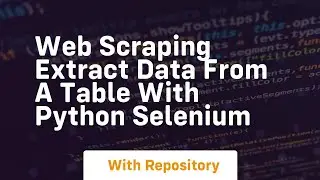 Web scraping extract data from a table with python selenium