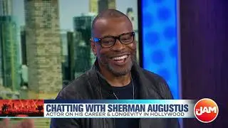 Sherman Augustus Talks Proven Innocent, Into the Badlands & John Singletons Impact