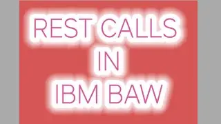 Rest Call in IBM BAW documentation & Practice Sessions | IBM BPM @GCPWorldWideTraining