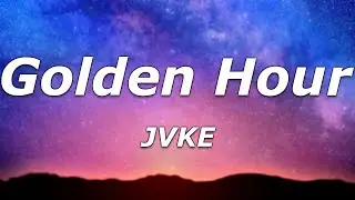 JVKE - Golden Hour (Lyrics) - "I don't need no light to see you shine..."