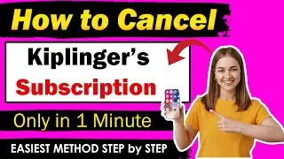 How To Cancel Kiplinger’s Subscription | cancel Kiplinger’s NEW METHOD
