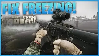 How To Fix Freezing/Crashing! | Escape From Tarkov