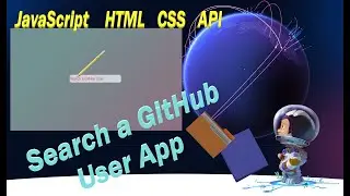 API GitHub & JavaScript : Finding GitHub Profiles App idea,  HTML, CSS