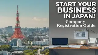 Step-by-Step Guide to Registering a Company in Japan: Everything You Need to Know!