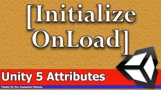 Unity Class Attribute - [InitializeOnLoad]