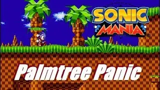 Sonic Mania mods Palmtree Panic  Act 1 (WIP)