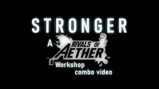 STRONGER - A Rivals of Aether [Workshop] Rat Combo Video