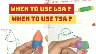 When to use TSA , LSA for Combination Of Different Solids? | Surface Area of Solids | 3 D Shapes