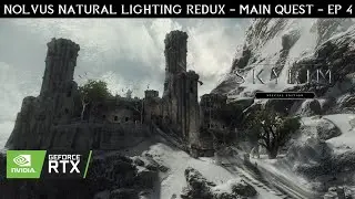 SKYRIM SE 2022 - NOLVUS Natural Lighting REDUX - MAIN QUEST - EP 04