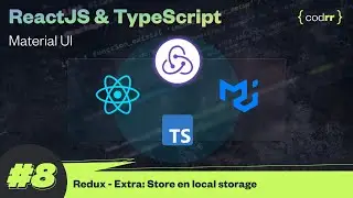 Redux - Store en local storage | Clase 8 | ReactJS + TypeScript + Material UI