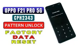 Oppo F21 Pro 5G Pattern Unlock Hard Reset Without PC | Oppo F21 Pro CPH2343 Factory Data Reset