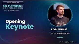 API Platform Conference 2023 - Kévin Dunglas - Opening Keynote