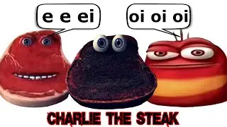 Charlie The Steak vs oi oi oi red larva vs e e ei i'm on vacation