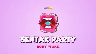 SENTAK PARTY🚧 - BODY WORK (Remix 2024) Irsal Palevi