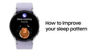 Galaxy Watch5 | Watch5 Pro: How to improve your sleep pattern | Samsung