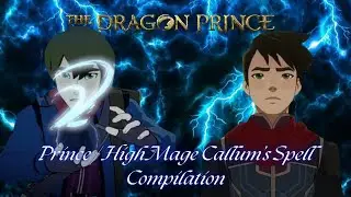 TDP S1-S5 Prince/ High Mage Callum's All Spells Compilation (HAPPY BIRTHDAY PRINCE/HIGH MAGE CALLUM