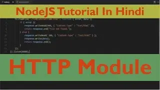 NodeJS Tutorial - 5 - Create Web Server Using HTTP Module In NodeJS - Hindi