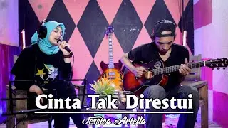 Cinta Tak Direstui ~ Cover by.Jessica Ariella || Live Akustik