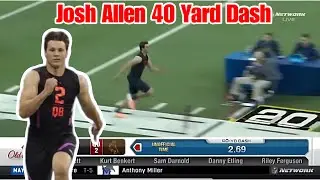 NFL Combine: QB Josh Allen 40 Yard Dash