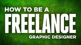 How to be a Freelance Graphic Designer