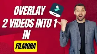 How to overlay two videos into one in filmora?