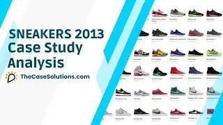 SNEAKERS 2013 Case Study Analysis | Case Study Help | Case Study Solution | TheCaseSolutions.com