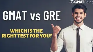 GMAT vs. GRE For MBA | Which is the right test for you?