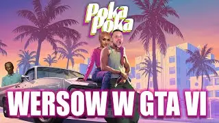 WERSOW obcięła włosy do GTA VI - POKA POKA #57