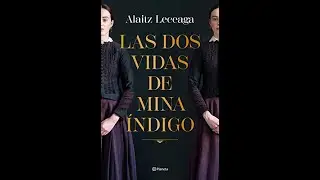 Reseña de "Las dos vidas de Mina Índigo" de Alaitz Leceaga