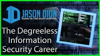 The Degreeless Information Security Career (Degrees or Certifications - That is the question!)