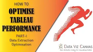 Optimise Tableau Performance - Part I