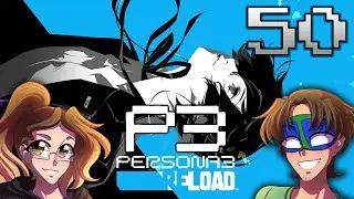 CLIMBING TZIAH - Persona 3 Reload (Part 50 LIVE)