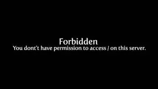 Forbidden you don't have permission to access / on this server.