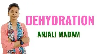 Dehydration II B Sc Nursing 2md Year II Medical Surgical Nursing - 1 II Anjali Mam II