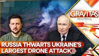 Russia Repels Large-scale Ukrainian Drone Attack on Moscow | Gravitas