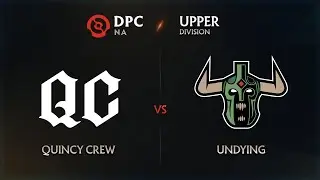 Quincy Crew vs Undying Game 2 - DPC NA League: Upper Division w/ PPD & Lyrical