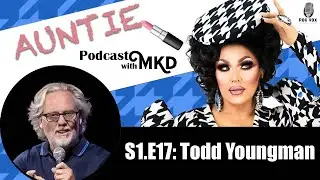 Auntie Podcast Ep 117: Todd Youngman