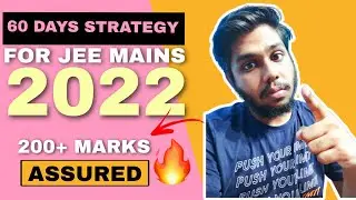 JEE Mains 2022 60 days strategy || JEE Mains 2022 best time table for 200+ marks #jee #iit #jeemains