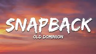 Old Dominion - Snapback (Lyrics)