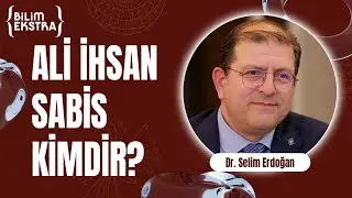 Ali İhsan Sabis kimdir? / Dr. Selim Erdoğan ile Bilim Ekstra