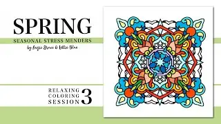 Relaxing Coloring Session 3 | Spring Seasonal Stress Menders by Angie Grace and Lettie Blue