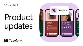 Typeform Product Updates | April 2024