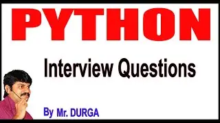 Python Tutorilas | Python Interview Questions | Session - 1 | by Durga Sir