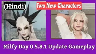 Milfy Day 0.5.8.1 Update Gameplay Android ! Two New Characters Hindi Explained