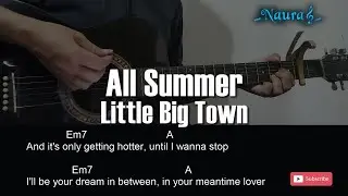 Little Big Town - All Summer Guitar Chords Lyrics