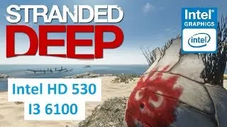 Intel HD Graphics 530 Stranded Deep Test
