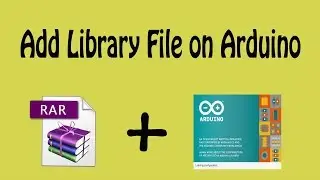 Arduino Basic Tutorial - How To Add Library File on Arduino IDE