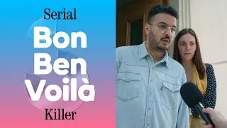 Serial Killer | BON BEN VOILÀ #3