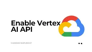 How To Enable Vertex AI API | Google Cloud