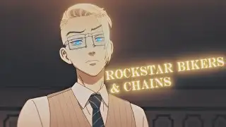 Tokyo Revengers - ROCKSTAR BIKERS & CHAINS [Edit/AMV]